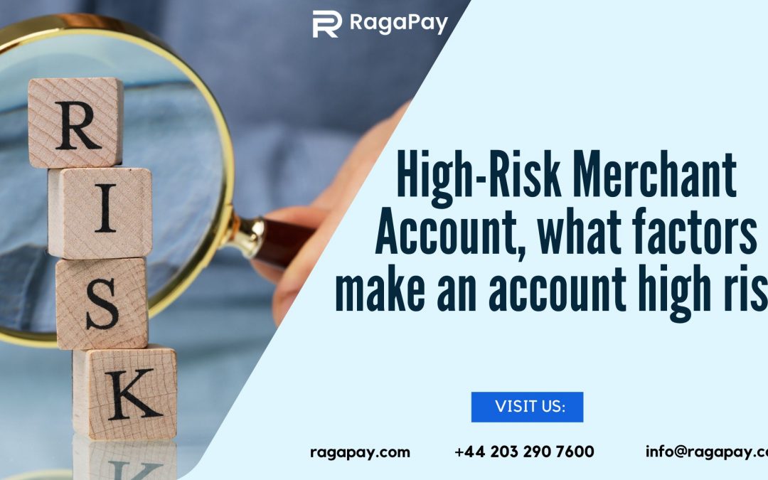 High-Risk Merchant Account, what factors make an account high risk.