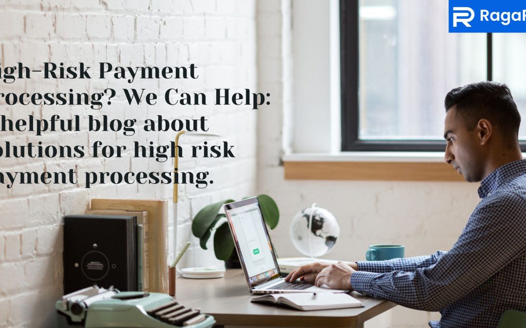 High-Risk Payment Processing? We Can Help: A helpful blog about solutions for high-risk payment processing.