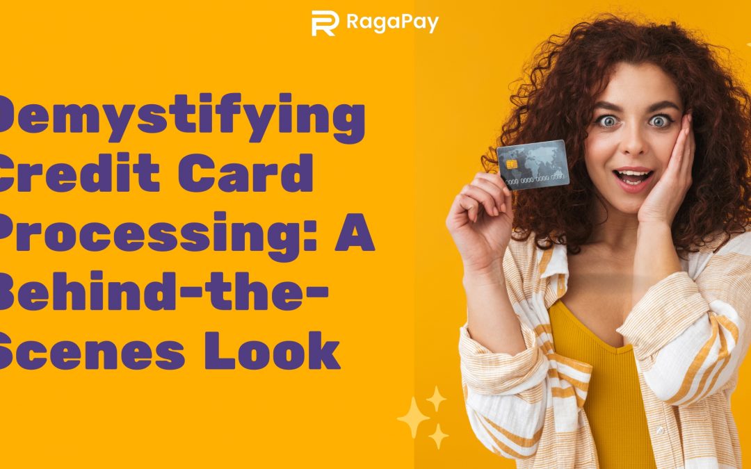 Demystifying Credit Card Processing: A Behind-the-Scenes Look