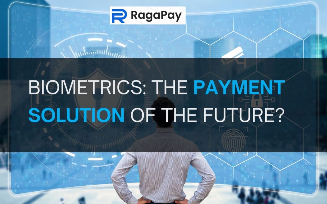 Biometrics: the payment solution of the future?