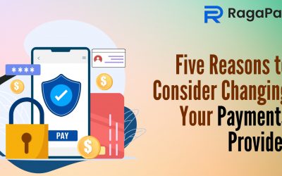 Five Reasons to Consider Changing Your Payments Provider