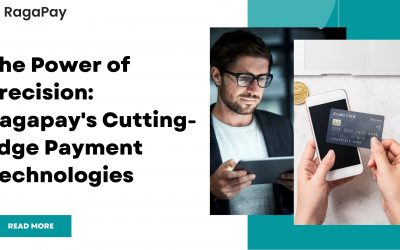 The Power of Precision: Ragapay’s Cutting-Edge Payment Technologies
