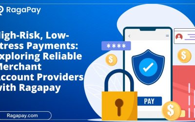High-Risk, Low-Stress Payments: Exploring Reliable Merchant Account Provider with Ragapay
