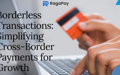 Borderless Transactions: Simplifying Cross-Border Payments for Growth