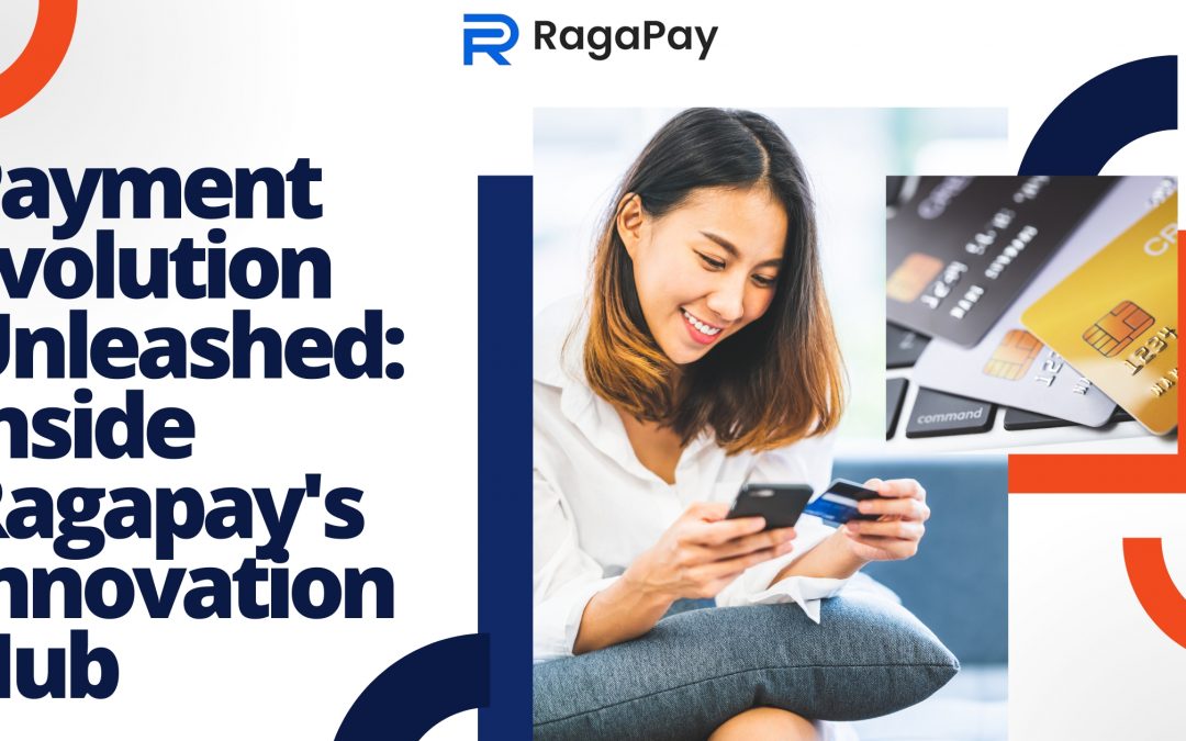 Payment Evolution Unleashed: Inside RagaPay’s Innovation Hub